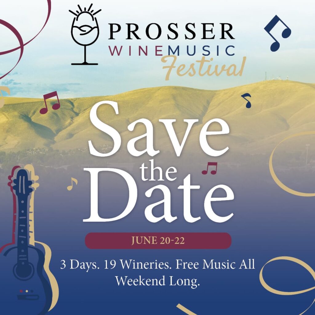 Prosser Wine Music Festival, June 20-22, save date.