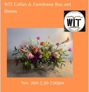 Floral arrangement event at WIT Cellars, November 26, 5:30PM
