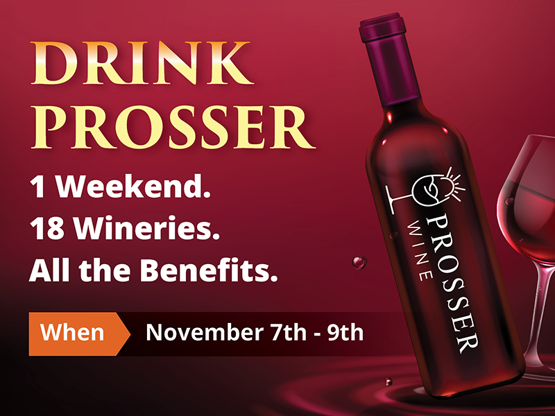 Drink-Prosser-2025 Drink Prosser wine event, November 7th-9th.