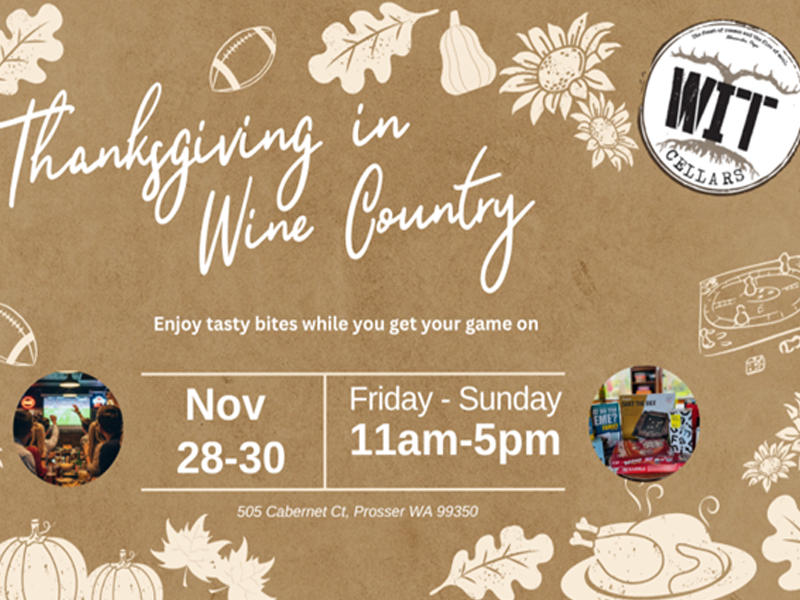 thanksgiving-in-wine-country Thanksgiving event at WIT Cellars, November 28-30, Prosser.