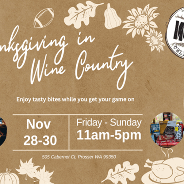 Thanksgiving event at WIT Cellars, November 28-30, Prosser.